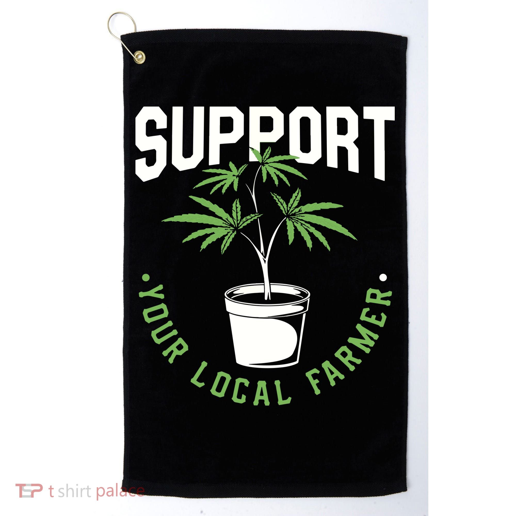 Funny Weed Gift Support Your Local Farmer Local Grower Golf Towel