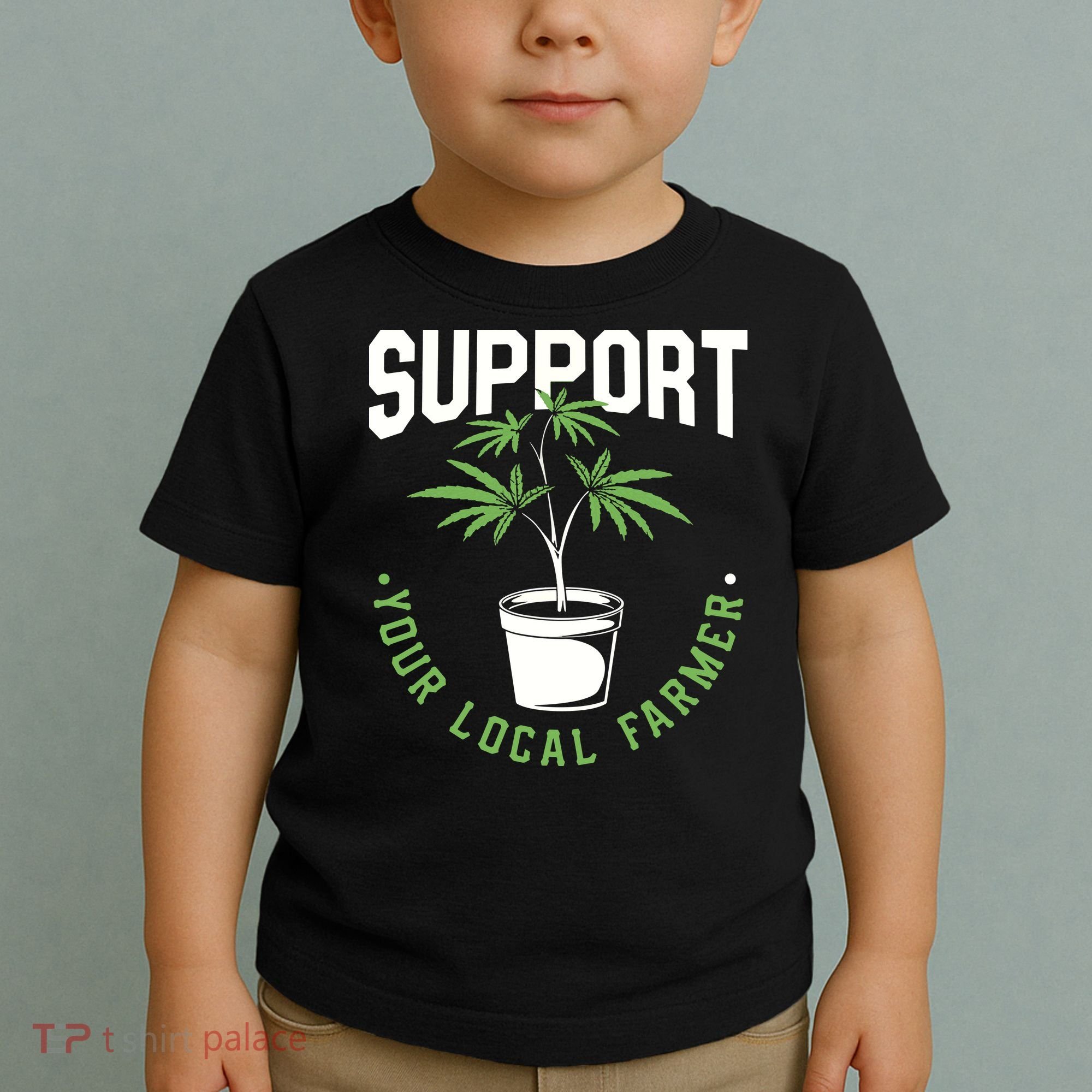Funny Weed Gift Support Your Local Farmer Local Grower Toddler T-Shirt