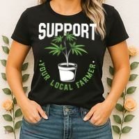 Funny Weed Gift Support Your Local Farmer Local Grower Women's T-Shirt thumb 2