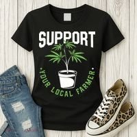 Funny Weed Gift Support Your Local Farmer Local Grower Women's T-Shirt thumb 3