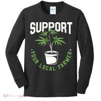 Funny Weed Gift Support Your Local Farmer Local Grower Kids Long Sleeve Shirt thumb 0