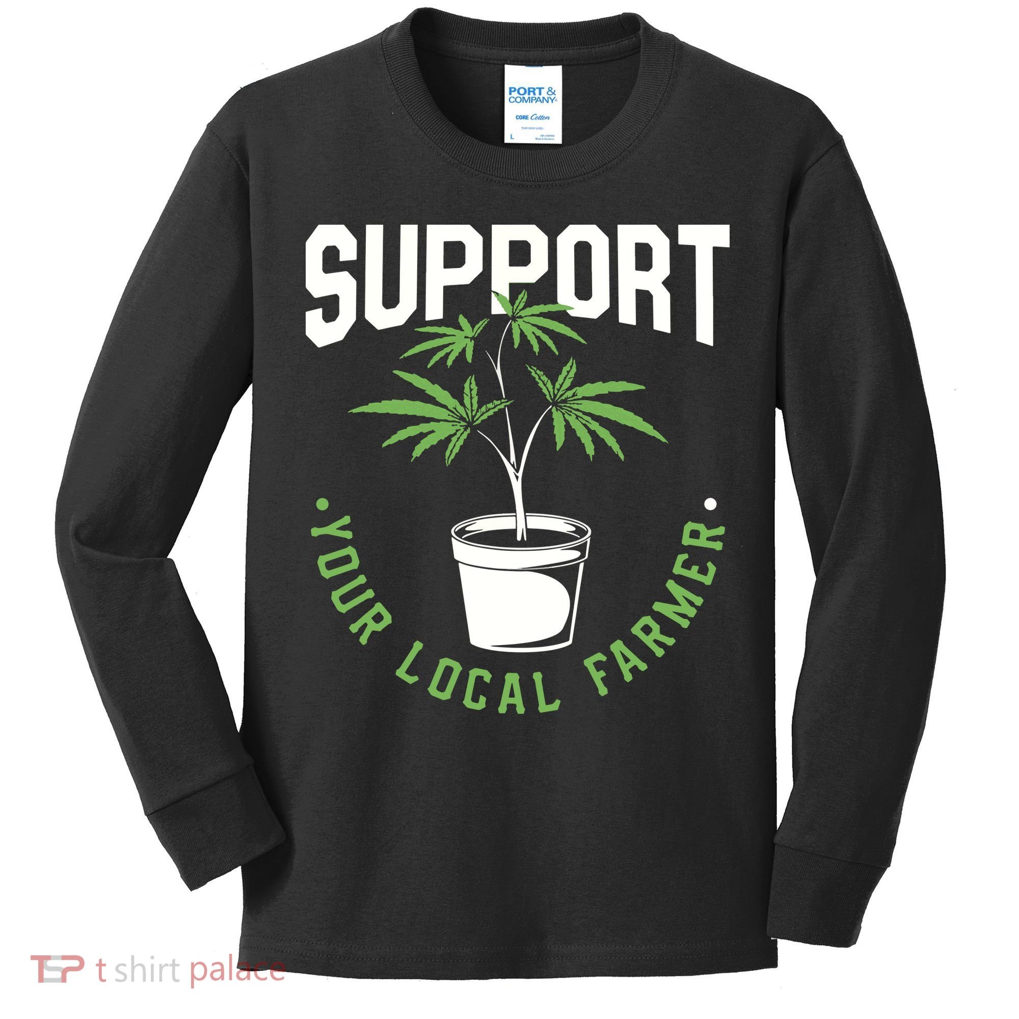 Funny Weed Gift Support Your Local Farmer Local Grower Kids Long Sleeve Shirt