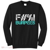 Funny Workout Gym Fuck Burpees Women Sweatshirt thumb 0