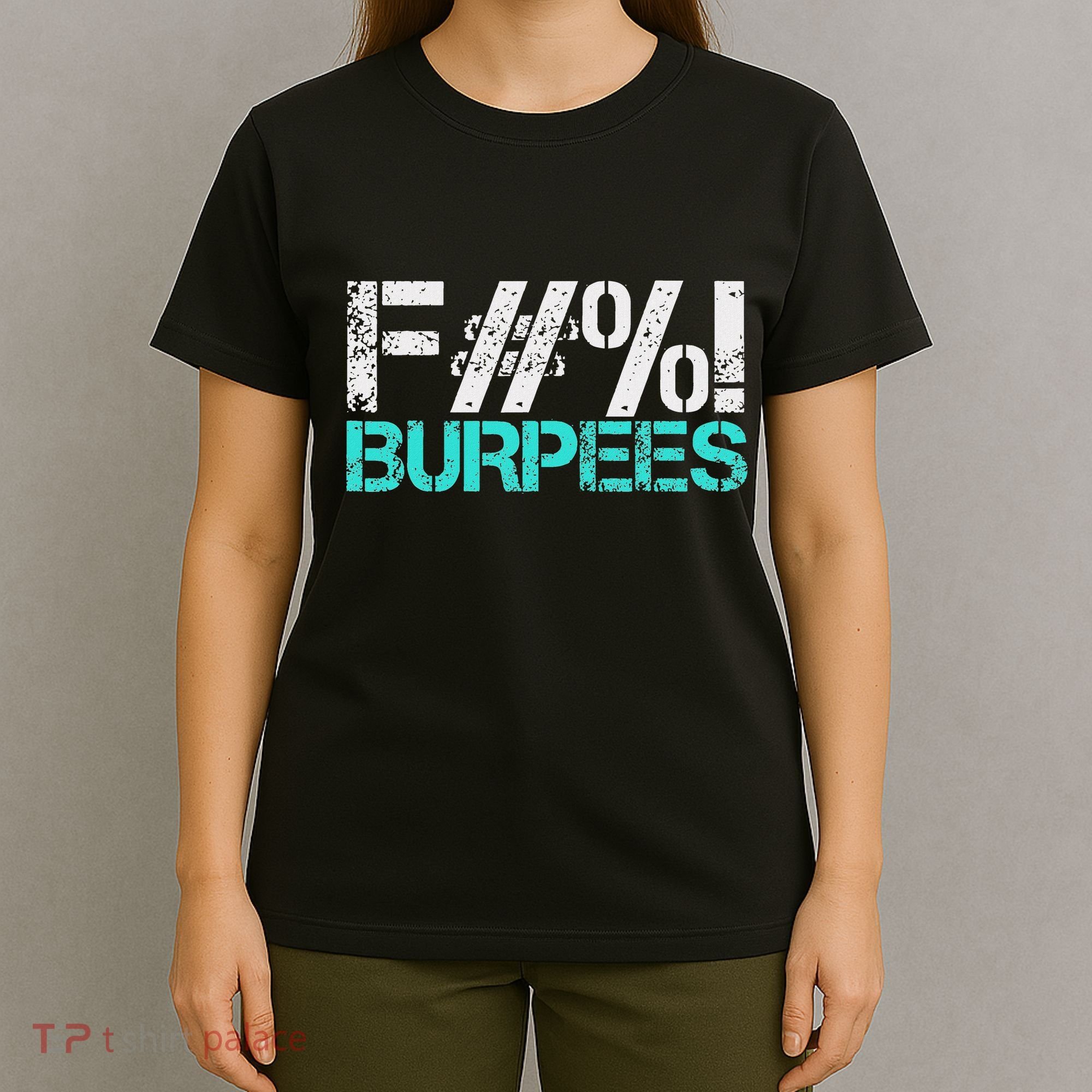 Funny Workout Gym Fuck Burpees Women T-Shirt