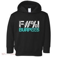 Funny Workout Gym Fuck Burpees Women Toddler Hoodie thumb 0