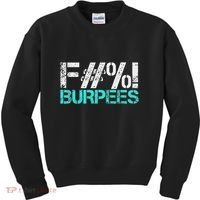 Funny Workout Gym Fuck Burpees Women Kids Sweatshirt thumb 0