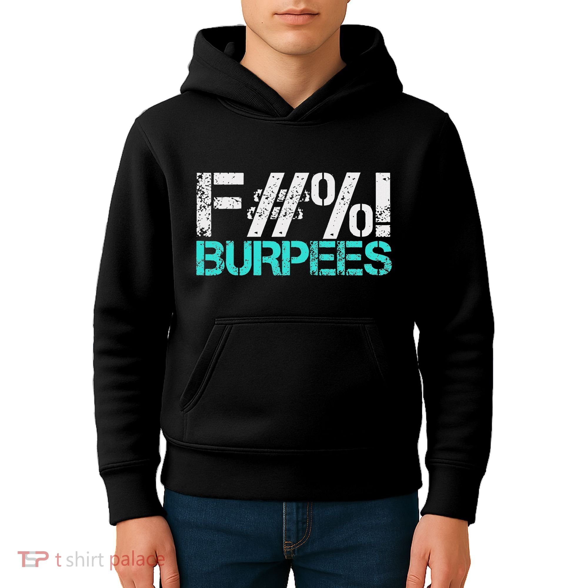 Funny Workout Gym Fuck Burpees Women Kids Hoodie