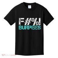 Funny Workout Gym Fuck Burpees Women Kids T-Shirt thumb 0