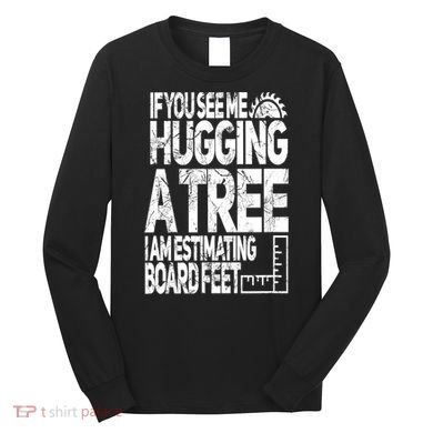 Funny Woodworking Gift For Woodworkers Long Sleeve Shirt