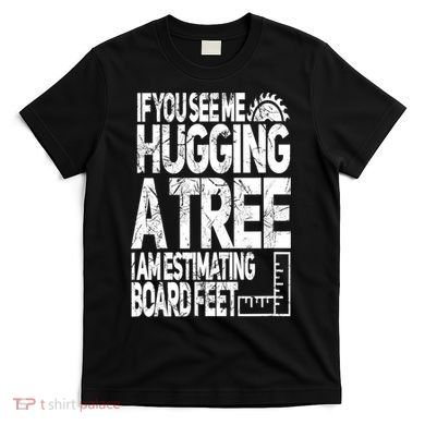 Funny Woodworking Gift For Woodworkers T-Shirt