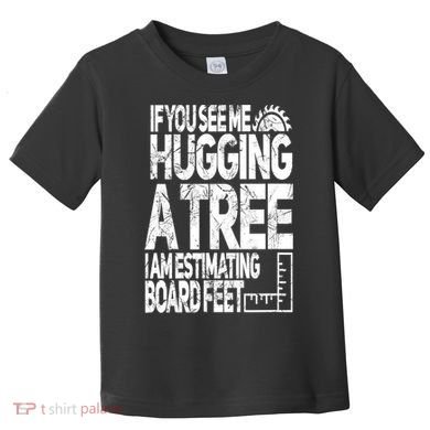 Funny Woodworking Gift For Woodworkers Toddler T-Shirt