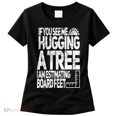 Funny Woodworking Gift For Woodworkers Women's T-Shirt