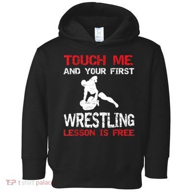 Funny Wrestling Gift First Lesson Is Free Wrestler Gift Toddler Hoodie