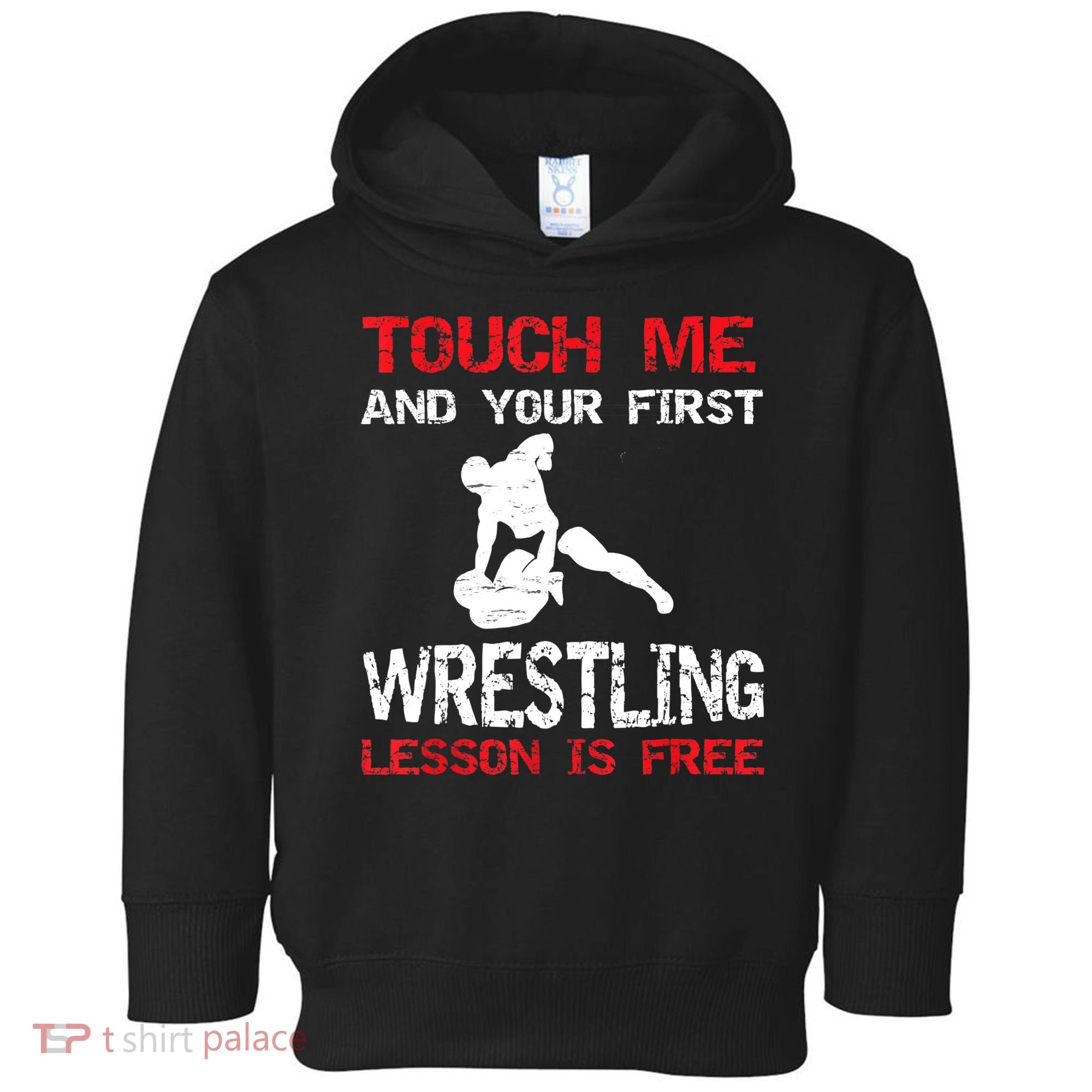 Funny Wrestling Gift First Lesson Is Free Wrestler Gift Toddler Hoodie
