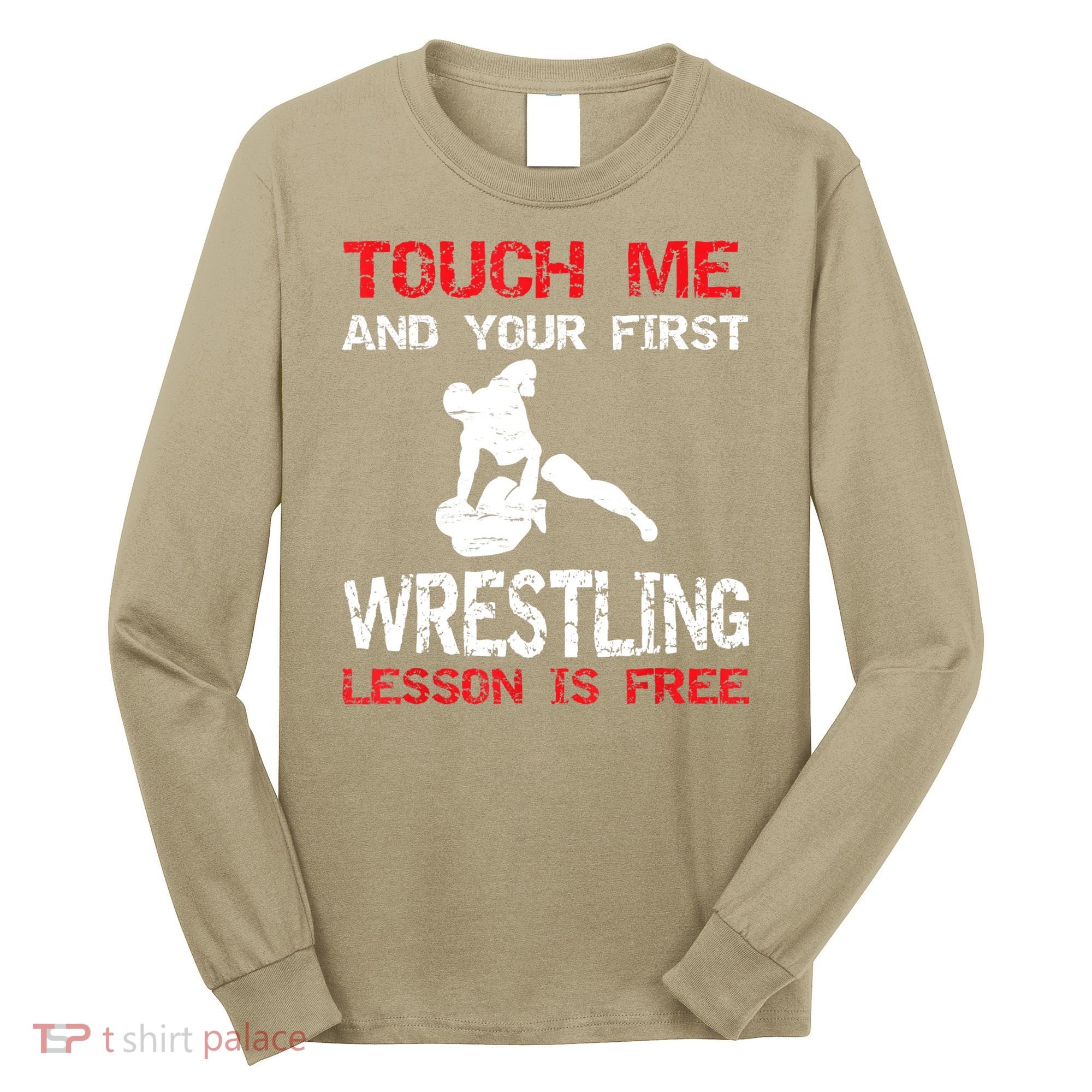 Funny Wrestling Gift First Lesson Is Free Wrestler Gift Long Sleeve Shirt
