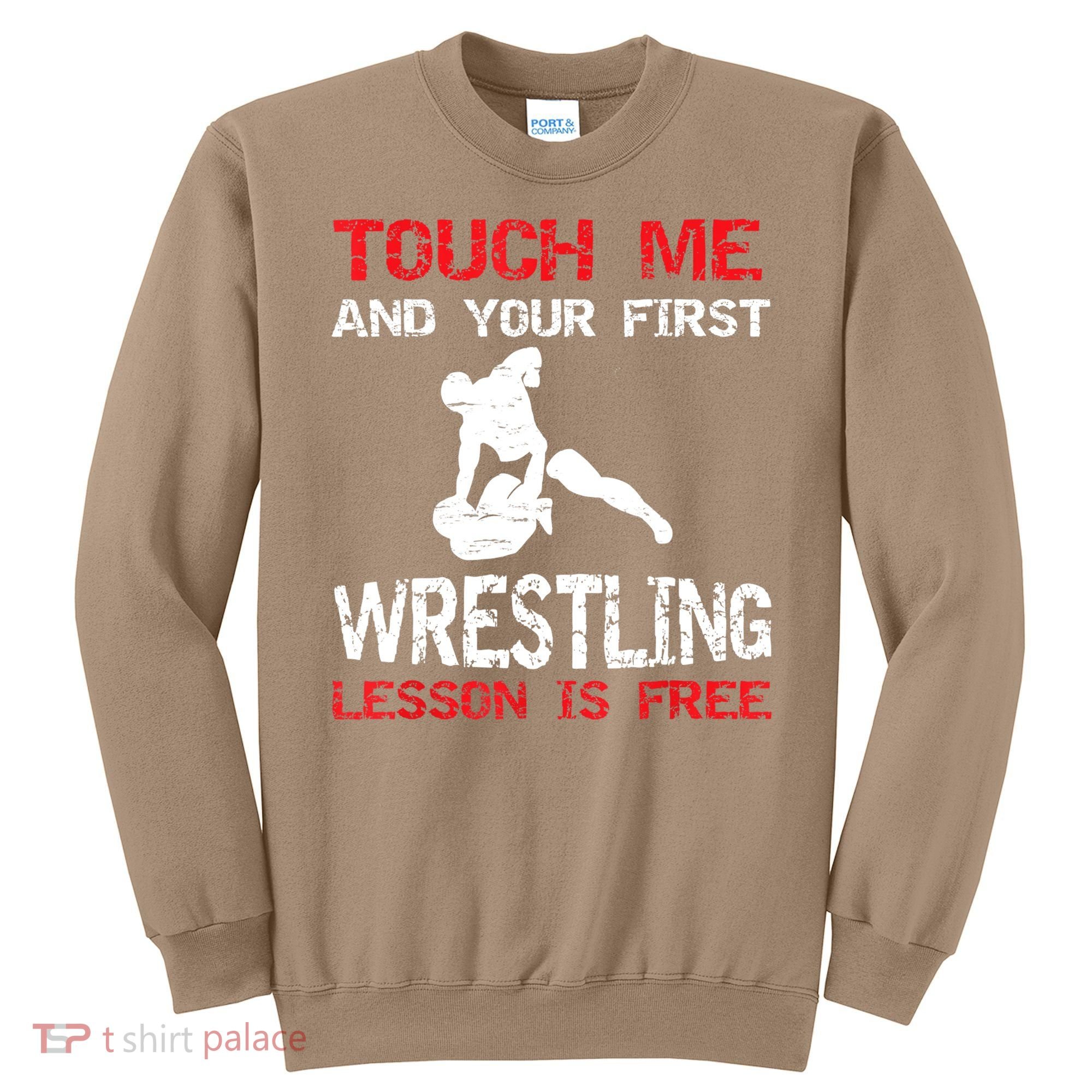 Funny Wrestling Gift First Lesson Is Free Wrestler Gift Sweatshirt