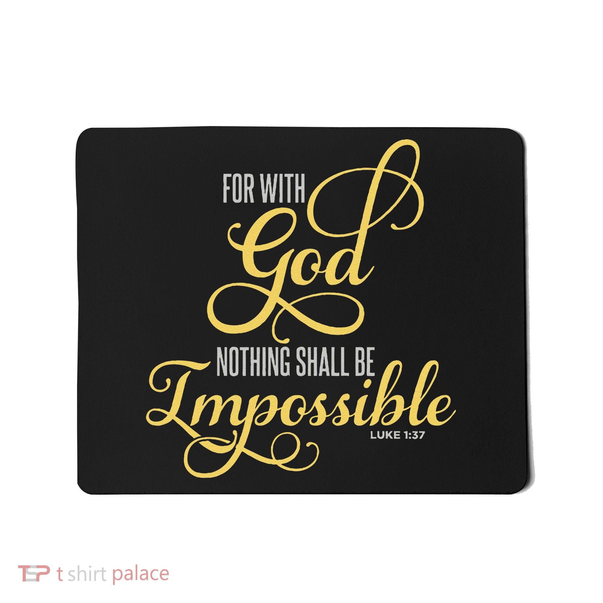 For With God Nothing Shall Be Impossible Luke 137 Christian Mousepad