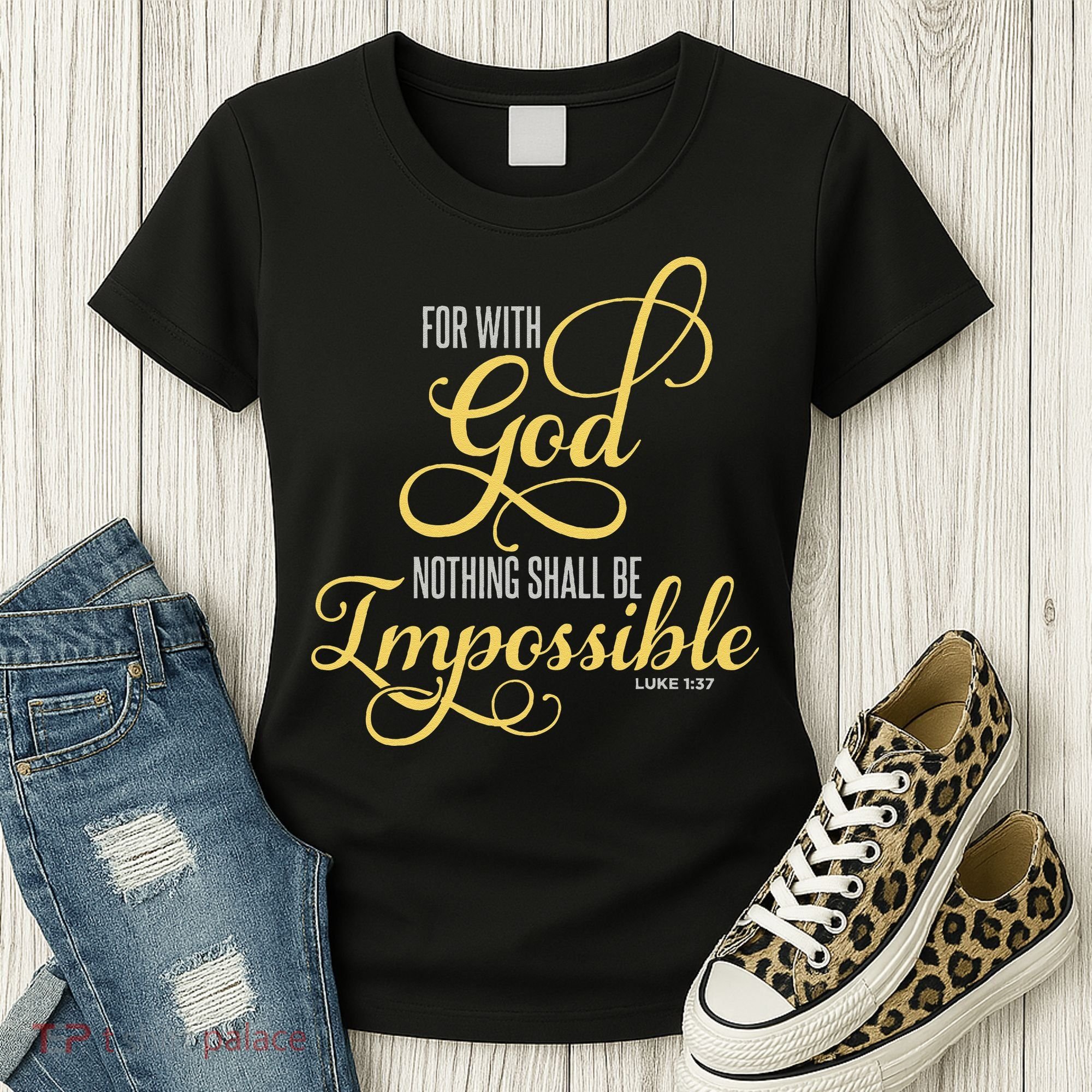 For With God Nothing Shall Be Impossible Luke 137 Christian Women's T-Shirt
