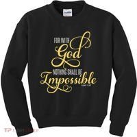 For With God Nothing Shall Be Impossible Luke 137 Christian Kids Sweatshirt thumb 0