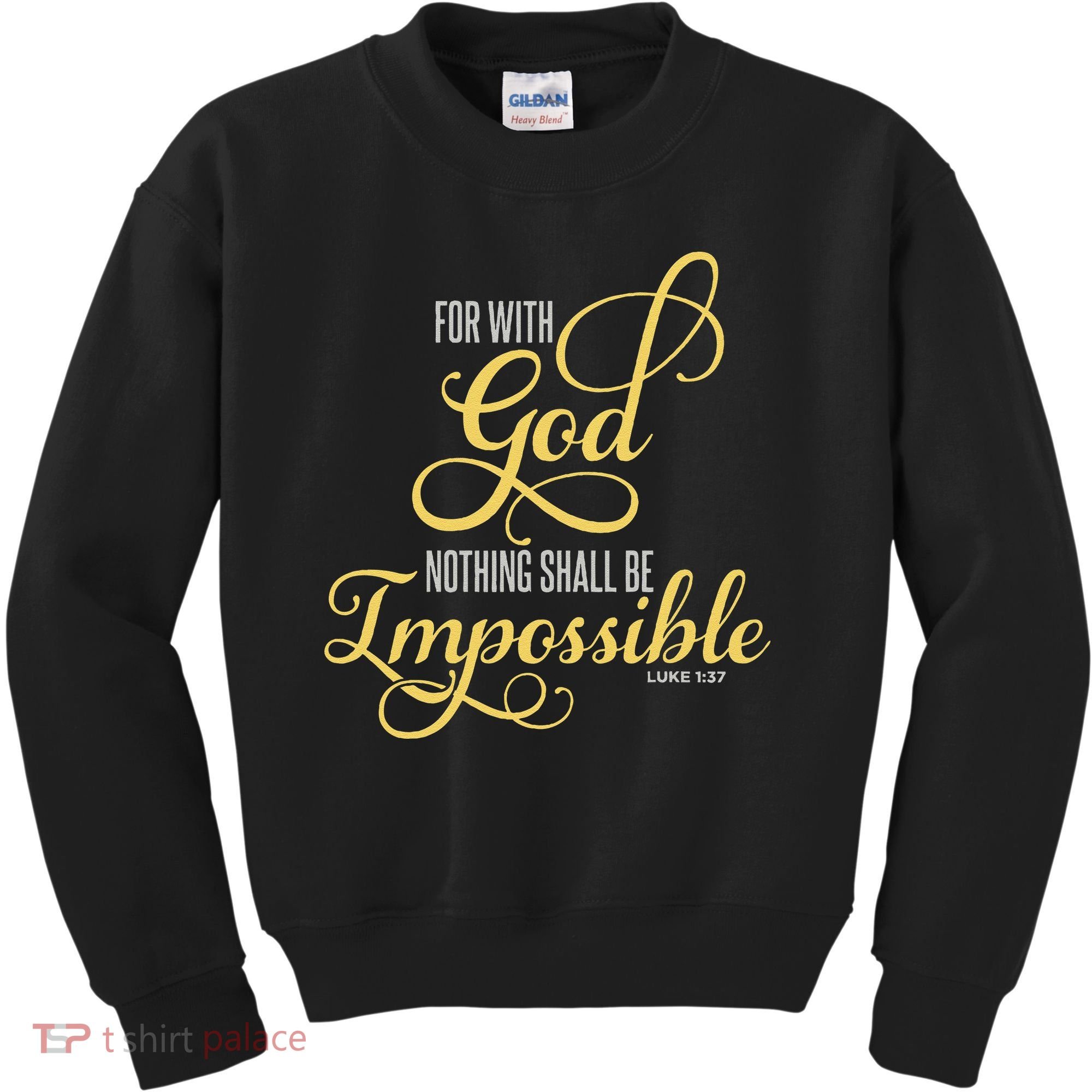 For With God Nothing Shall Be Impossible Luke 137 Christian Kids Sweatshirt