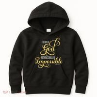 For With God Nothing Shall Be Impossible Luke 137 Christian Kids Hoodie thumb 0