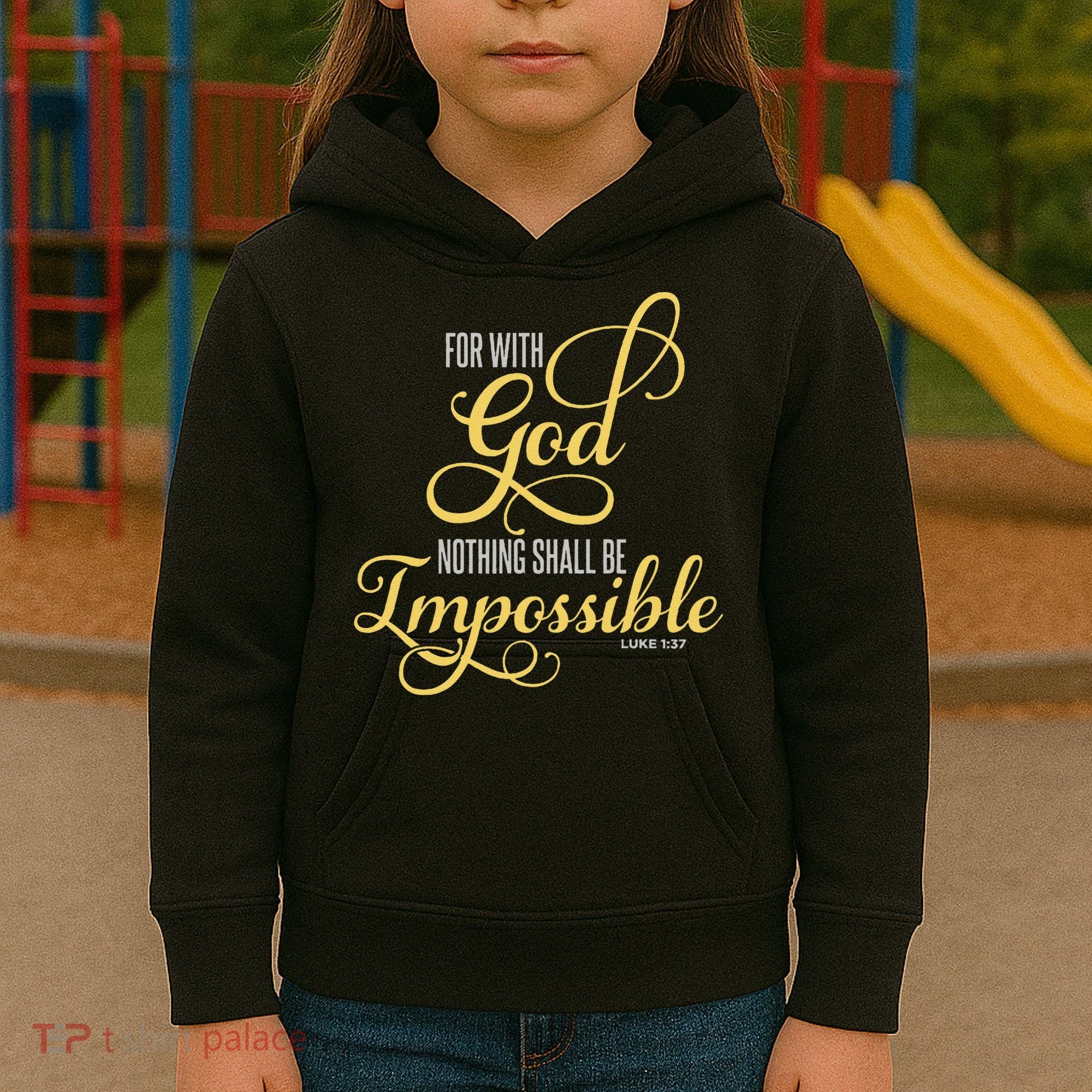 For With God Nothing Shall Be Impossible Luke 137 Christian Kids Hoodie