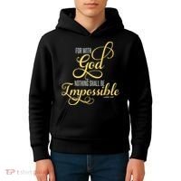 For With God Nothing Shall Be Impossible Luke 137 Christian Kids Hoodie thumb 4