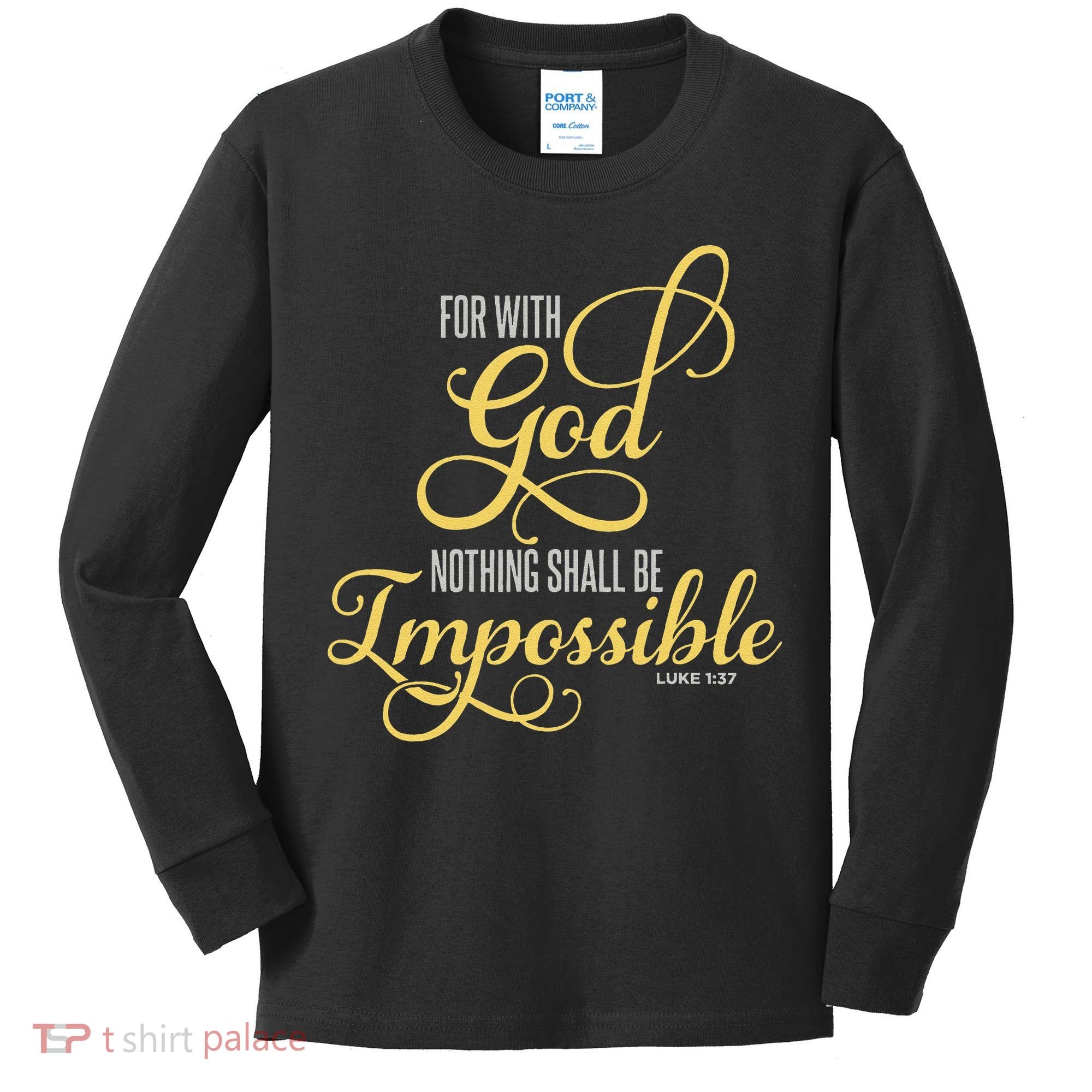 For With God Nothing Shall Be Impossible Luke 137 Christian Kids Long Sleeve Shirt