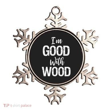 Funny Woodworking Gift Woodworker Gift I'm Good With Wood Gift Ornament