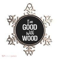 Funny Woodworking Gift Woodworker Gift I'm Good With Wood Gift Ornament thumb 0