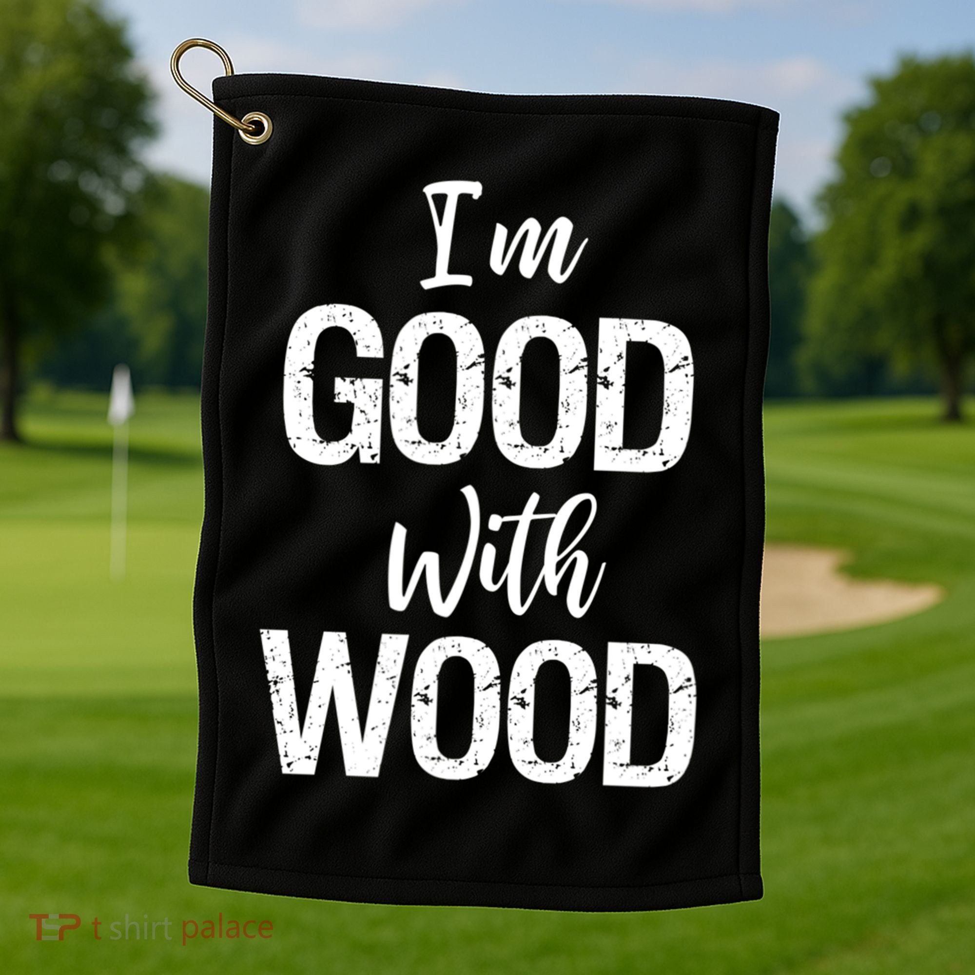 Funny Woodworking Gift Woodworker Gift I'm Good With Wood Gift Golf Towel