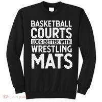 Funny Wrestler Gag Basketball Courts Look Better Wrestling Sweatshirt thumb 0
