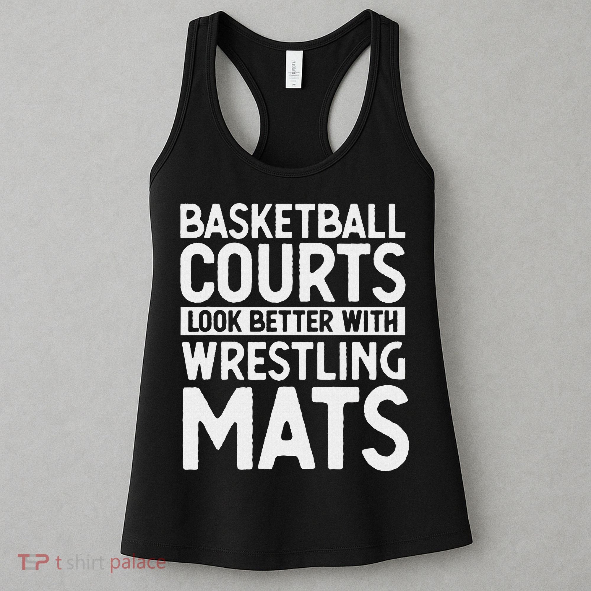 Funny Wrestler Gag Basketball Courts Look Better Wrestling Women's Tank Top
