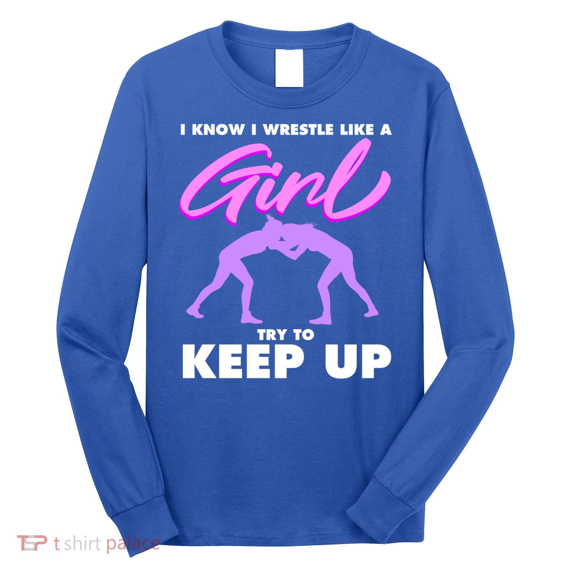 Funny Wrestler Gift Cool Female Wrestling Lover Athlete Gift Long Sleeve Shirt