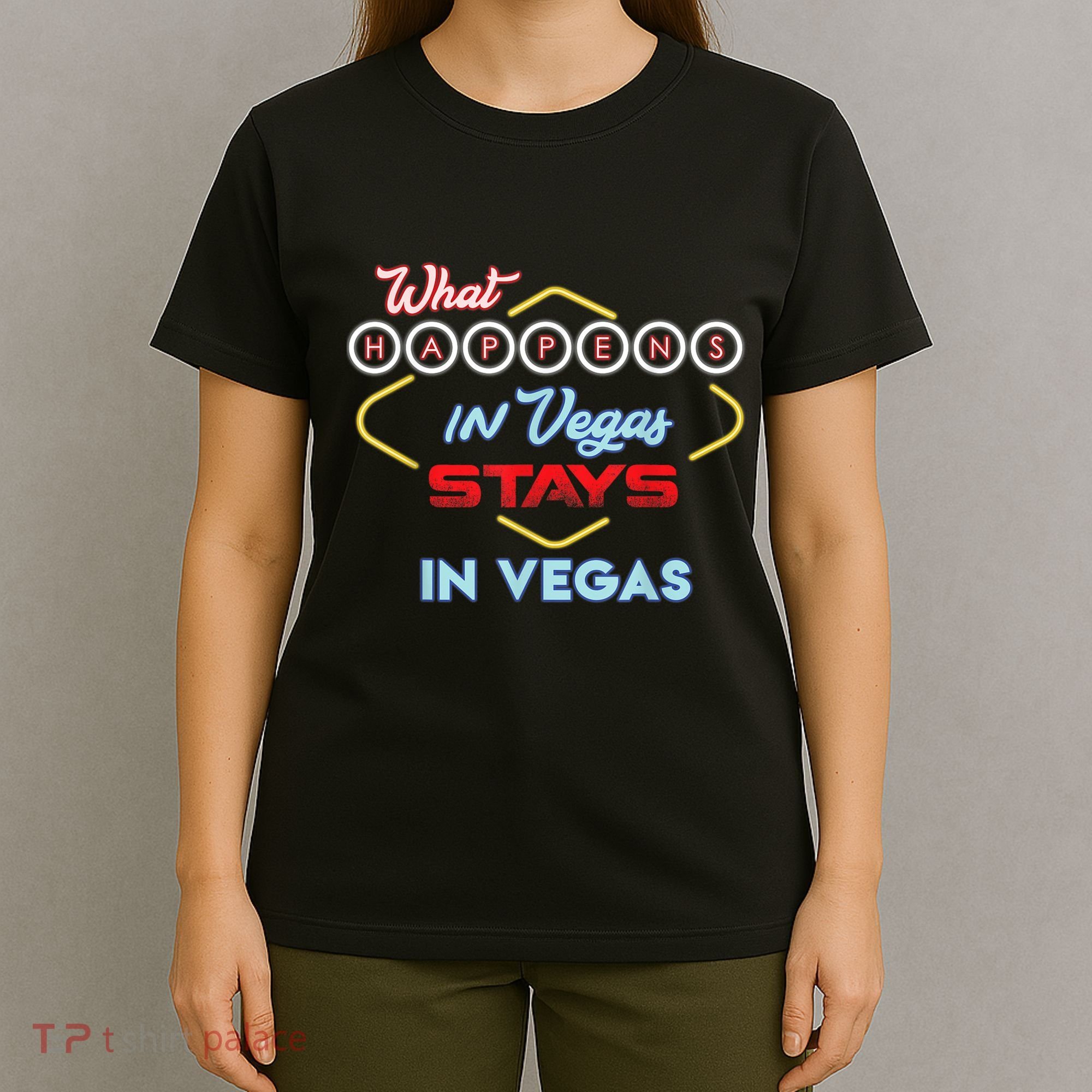 Funny What Happens In Vegas Stays In Vegas Gift T-Shirt