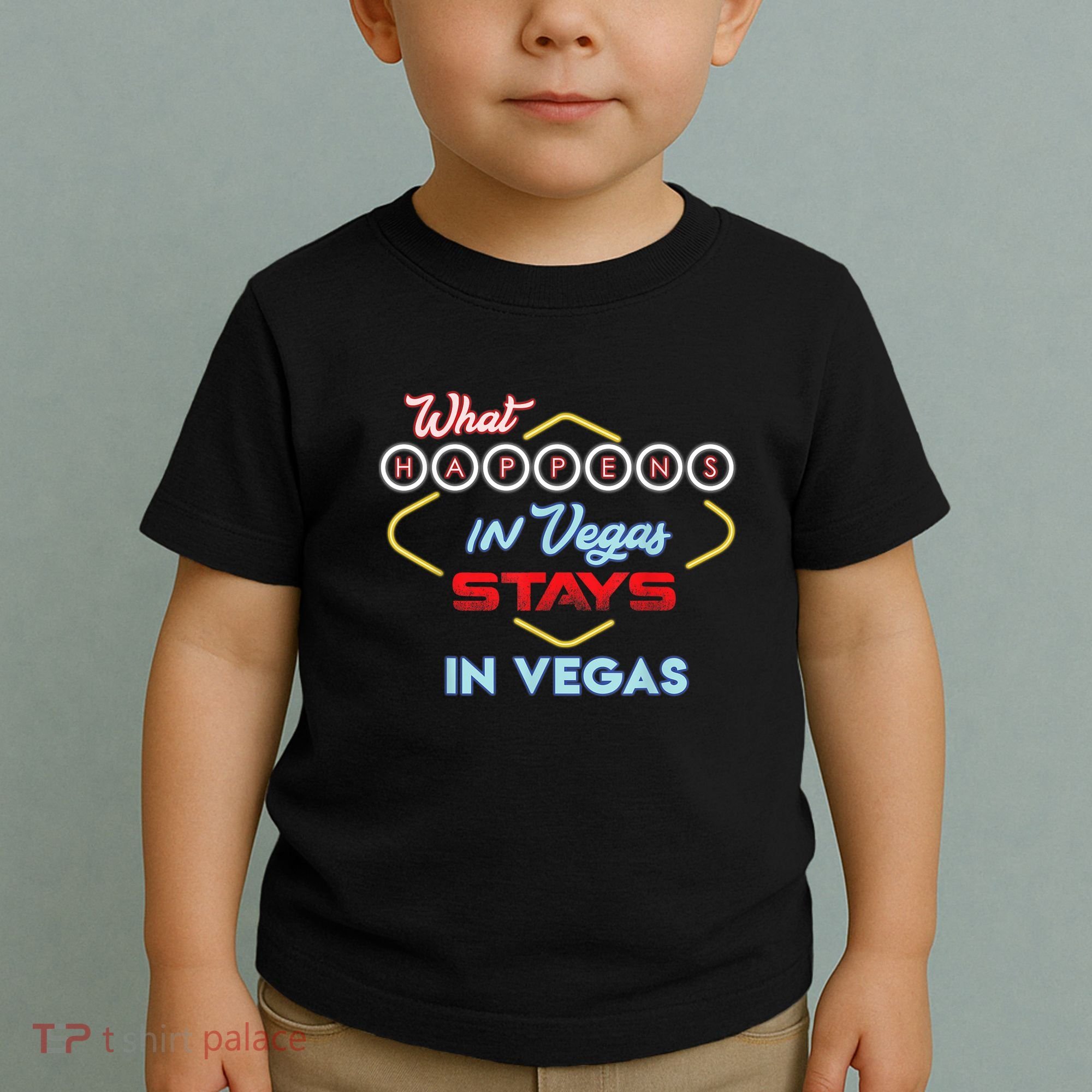 Funny What Happens In Vegas Stays In Vegas Gift Toddler T-Shirt