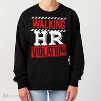 Funny Walking HR Violation Politically Incorrect Women's Sweatshirt thumb 0