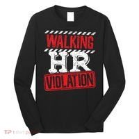 Funny Walking HR Violation Politically Incorrect Long Sleeve Shirt thumb 0