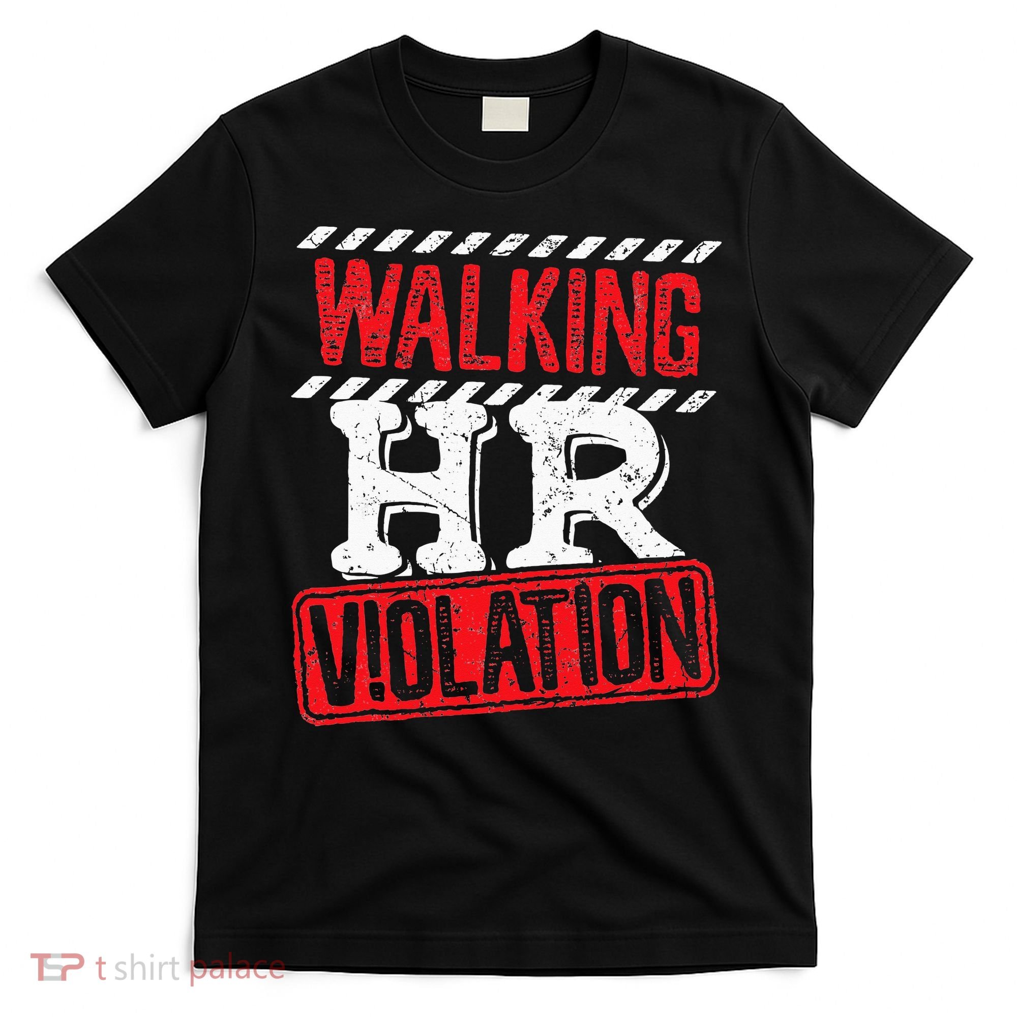 Funny Walking HR Violation Politically Incorrect T-Shirt