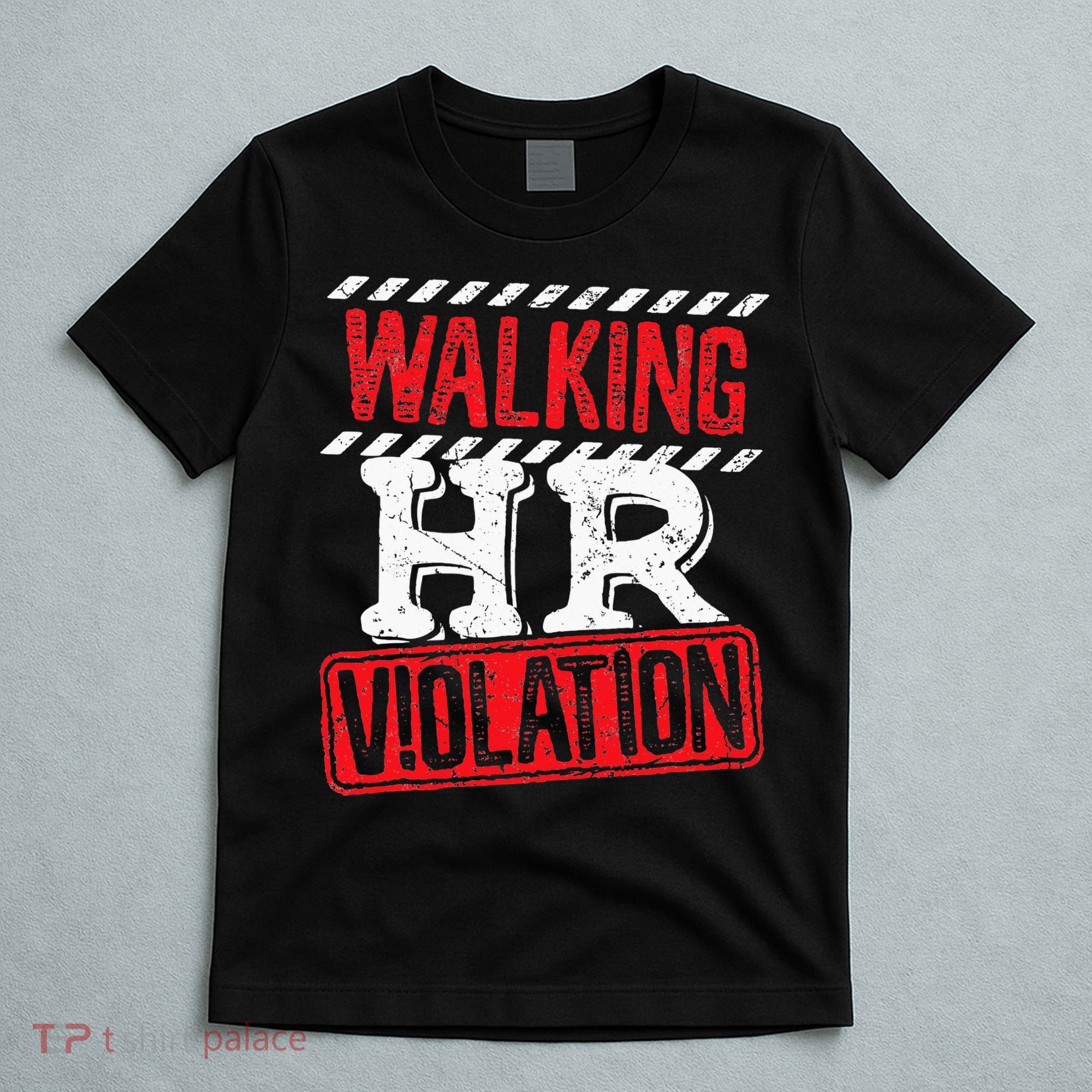 Funny Walking HR Violation Politically Incorrect T-Shirt