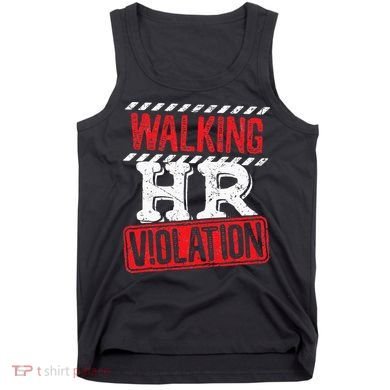 Funny Walking HR Violation Politically Incorrect Tank Top