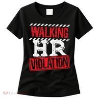 Funny Walking HR Violation Politically Incorrect Women's T-Shirt thumb 0