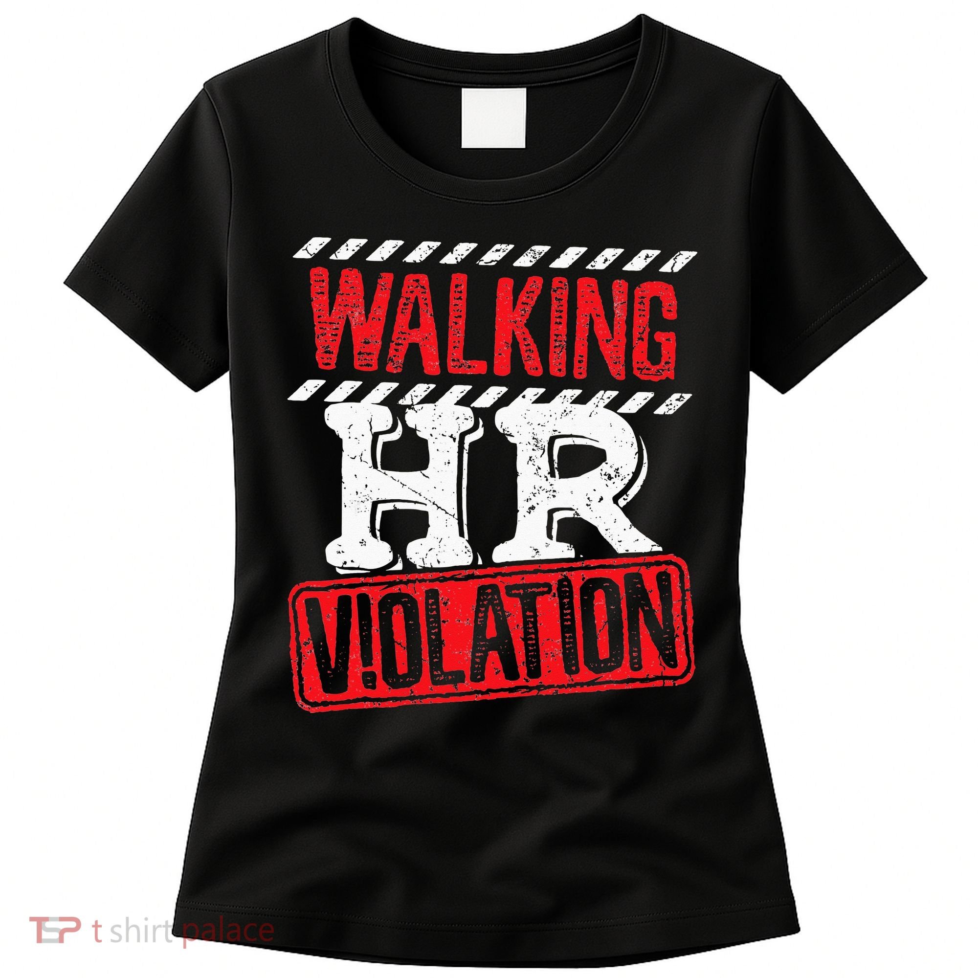 Funny Walking HR Violation Politically Incorrect Women's T-Shirt