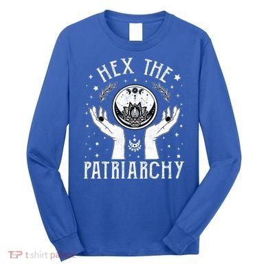 Feminist Witch Hex The Patriarchy Halloween Witch Vibes Great Gift Long Sleeve Shirt