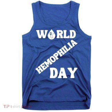 Funny World Hemophilia Day Great Gift Tank Top