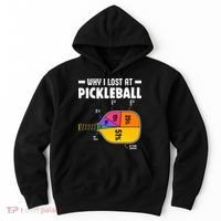Funny Why I Lost At Pickleball Hoodie thumb 0