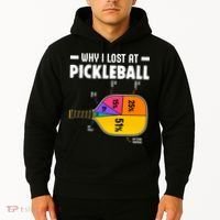 Funny Why I Lost At Pickleball Hoodie thumb 2