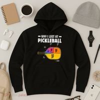Funny Why I Lost At Pickleball Hoodie thumb 3