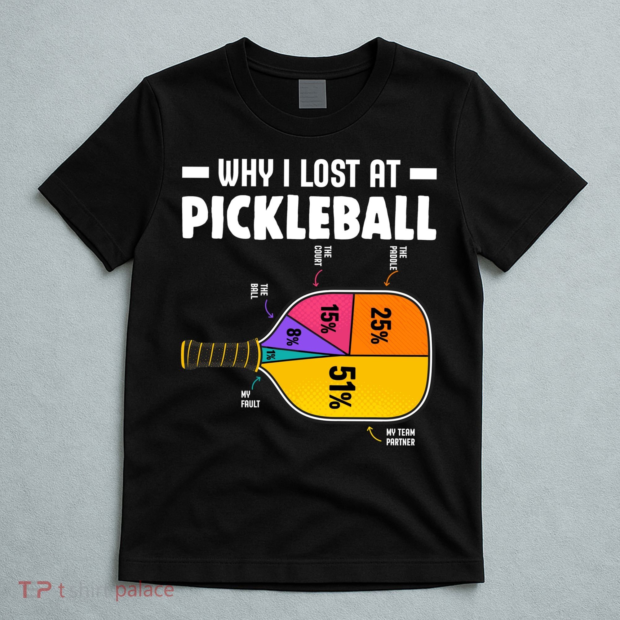 Funny Why I Lost At Pickleball T-Shirt
