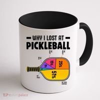 Funny Why I Lost At Pickleball Coffee Mug thumb 1
